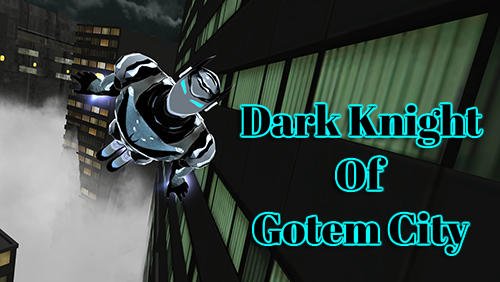 download Dark knight of Gotem city apk
